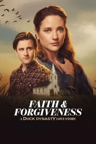 Movie poster for Faith & Forgiveness: A Duck Dynasty Love Story, showing a woman with long hair and a man in a plaid shirt, a small church, and birds flying in the background.