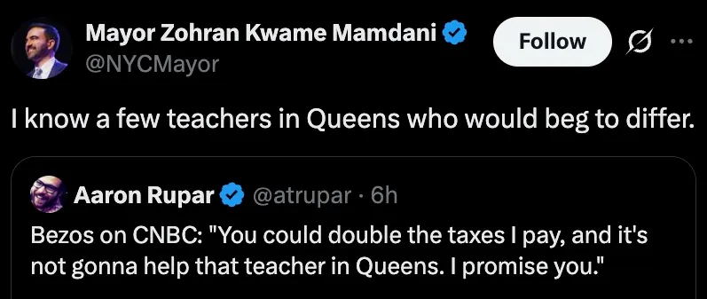 A Twitter post by Mayor Zohran Kwame Mamdani replying to a quote from Jeff Bezos saying that doubling his taxes wouldn't help a teacher in Queens.