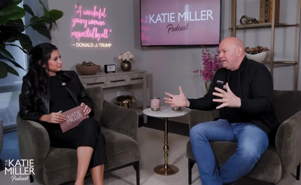 Dana White on The Katie Miller Podcast.