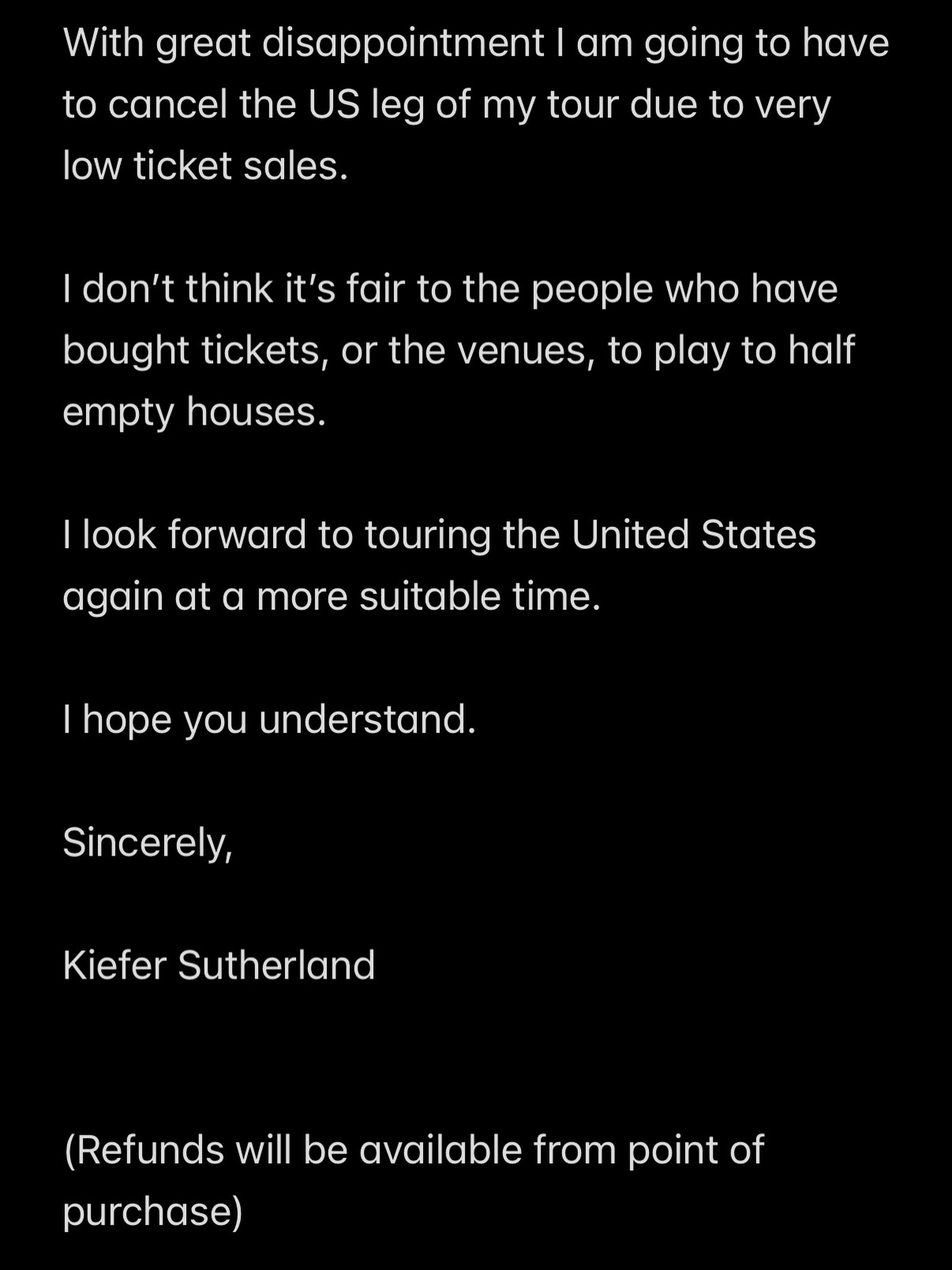 Kiefer Sutherland's message canceling his US tour due to low ticket sales.