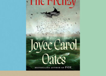 From Joyce Carol Oates, a ‘Frenzy’ of Fear and Foreboding