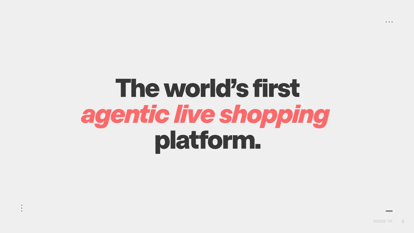 Slide from Tilt's pitch deck that says it's the world's first agentic live shopping platform.