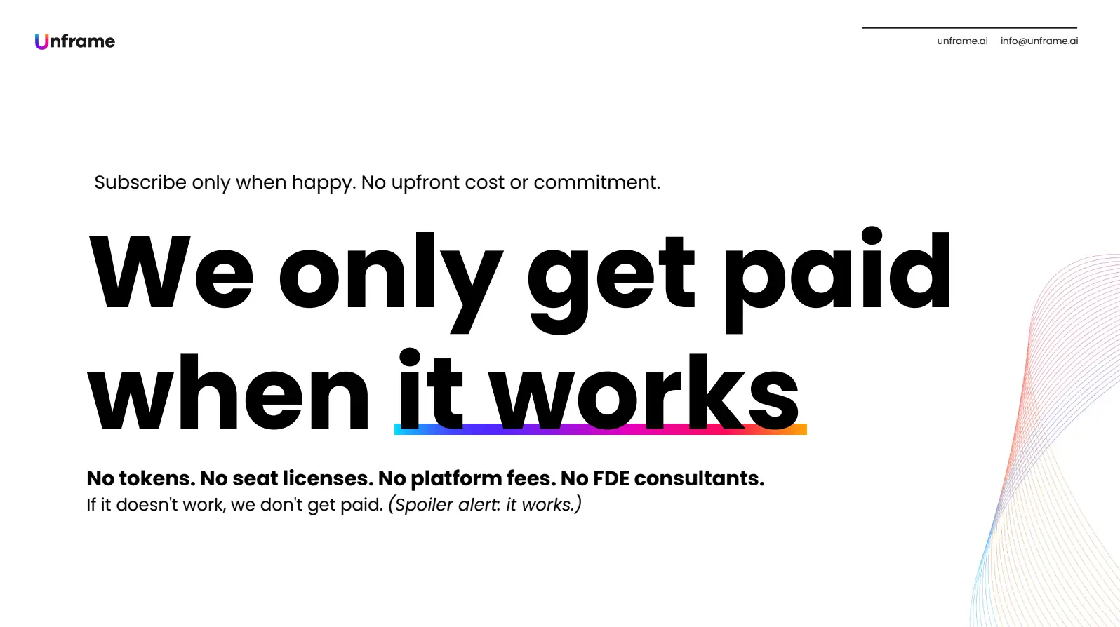 We only get paid when it works