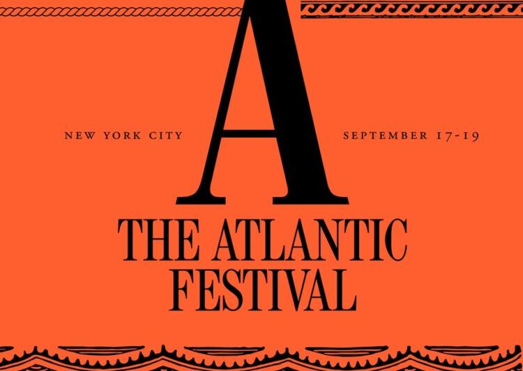 The Atlantic Announces First Speakers and Programming for the 18th Annual Atlantic Festival, September 17–19 in New York