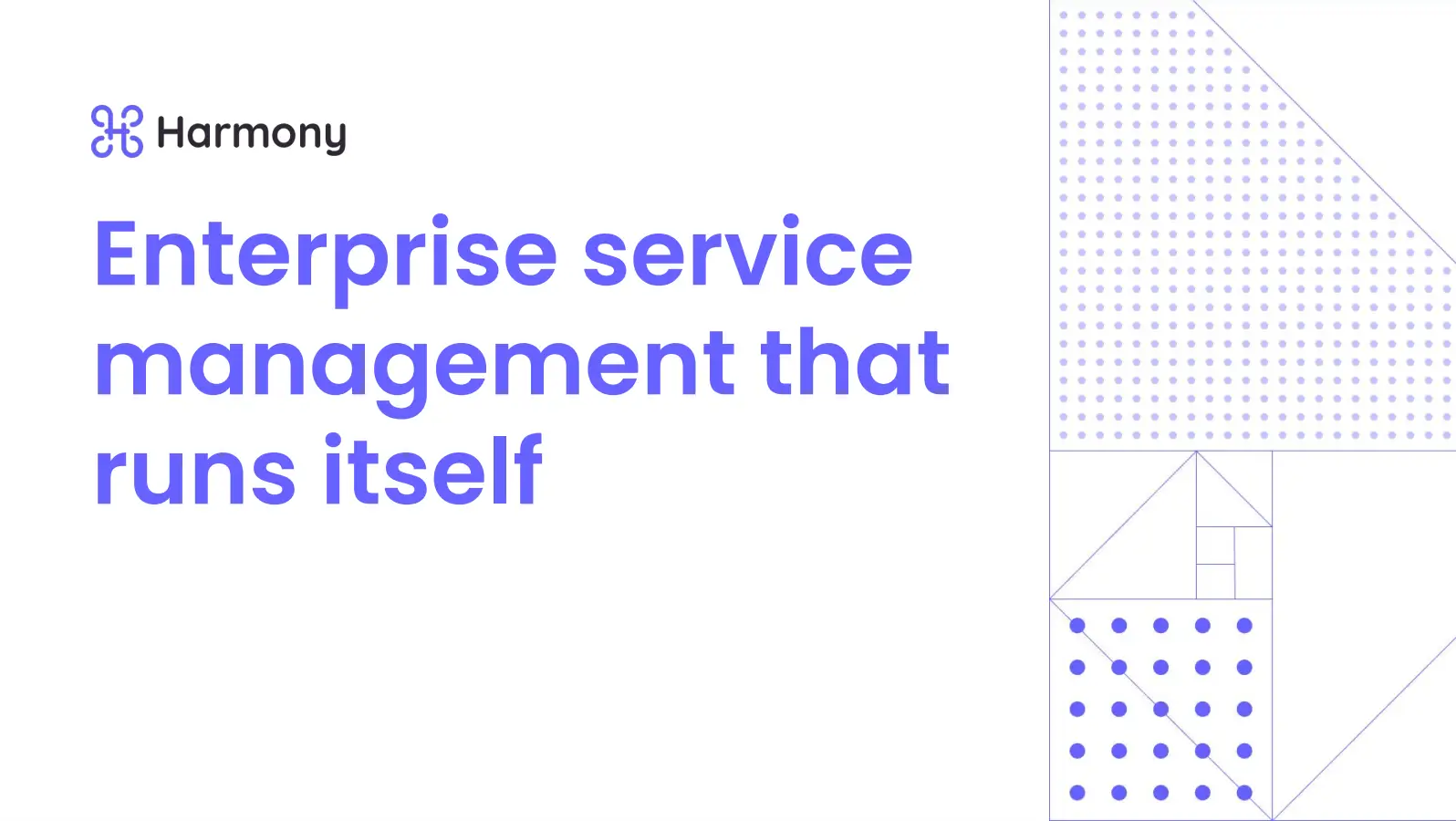 Enterprise service management that runs itself
