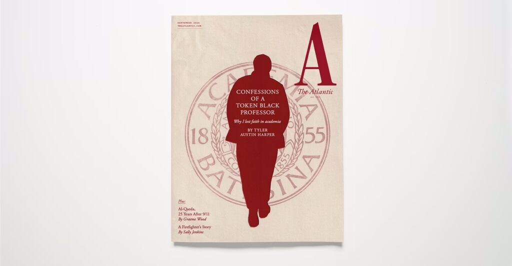 The Atlantic’s September Cover: Tyler Austin Harper’s “Confessions of a Token Black Professor”