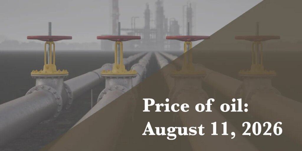 Current price of oil as of August 11, 2026