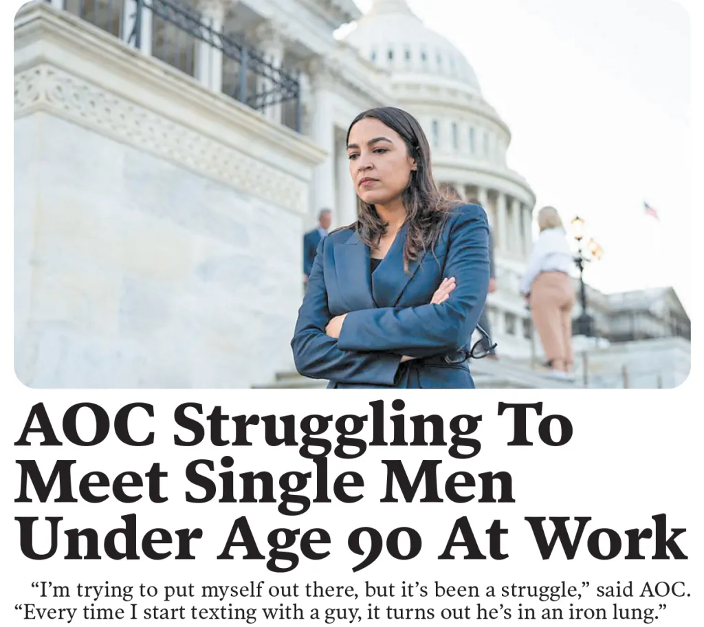 Headline: AOC Struggling To Meet Single Men Under Age 90 At Work.