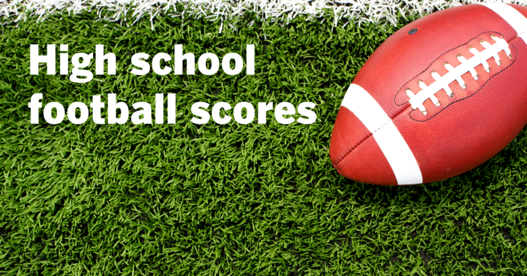 High school football: Friday’s scores
