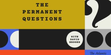 The Atlantic Launches New Weekly Video Podcast, The Permanent Questions With David Brooks