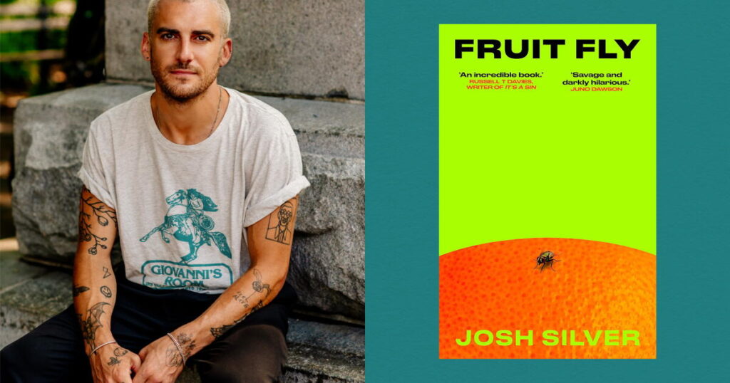 The secret to Josh Silver’s bestselling book ‘Fruit Fly’? Go gay. Go sad. Go dark.