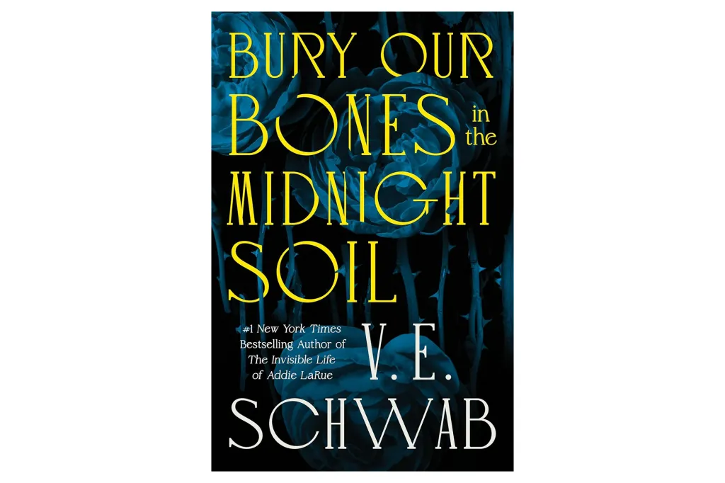 Book cover of Bury Our Bones in the Midnight Soil by V.E. Schwab, featuring dark blue floral imagery and yellow and white text.