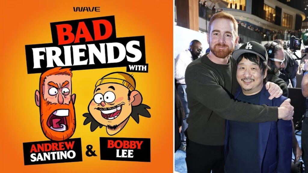 Andrew Santino and Bobby Lee’s ‘Bad Friends’ Podcast Joins Wave | Exclusive