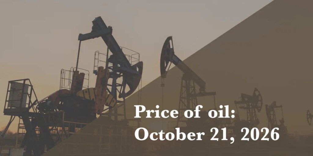 Current price of oil as of October 21, 2026