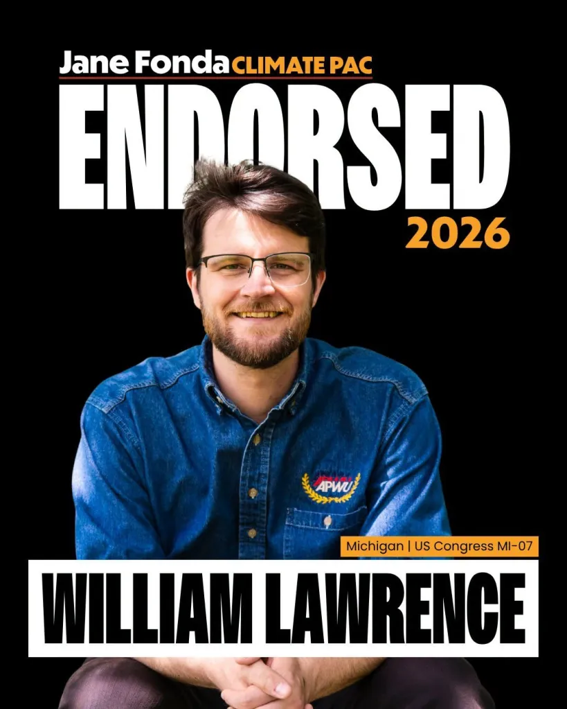 Jane Fonda Climate PAC endorsement graphic for William Lawrence for US Congress Michigan district 07.